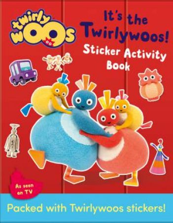 Twirlywoos: It's The Twirlywoos: Sticker Activity Book by Various