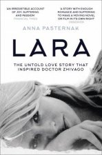Lara The Untold Love Story That Inspired Doctor Zhivago