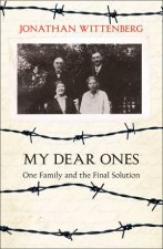 My Dear Ones One Family And The Final Solution