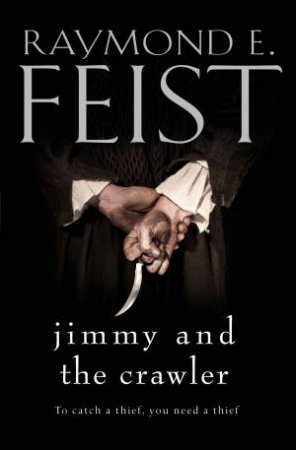 Jimmy And The Crawler (Novella Edition) by Raymond E Feist