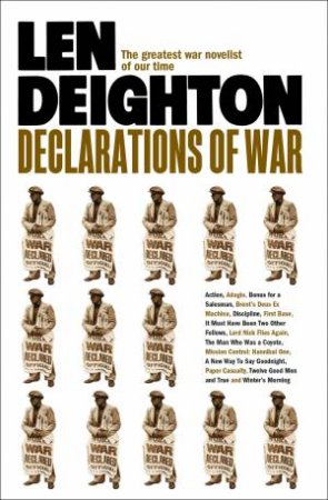 Declarations Of War by Len Deighton