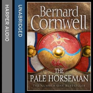 The Pale Horseman [Unabridged Edition] by Bernard Cornwell