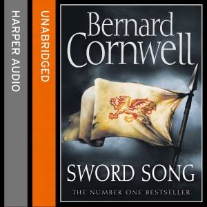 Sword Song [Unabridged Edition] by Bernard Cornwell