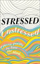 Stressed Unstressed Classic Poems for Mindful Reading