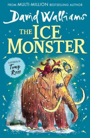 The Ice Monster by David Walliams & Tony Ross