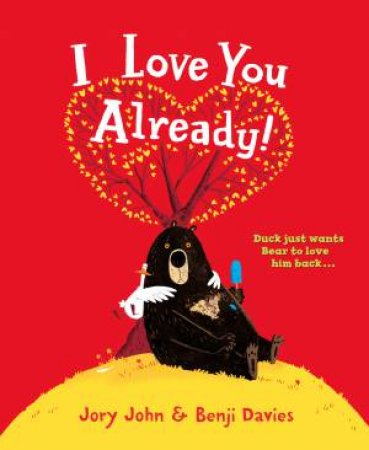I Love You Already! by Jory John & Benji Davies