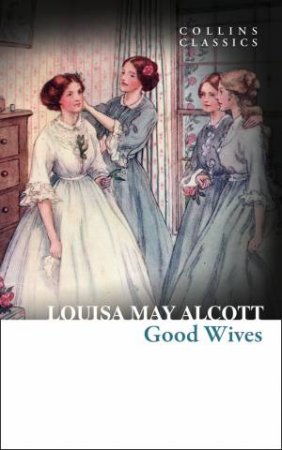 Good Wives by Louisa May Alcott