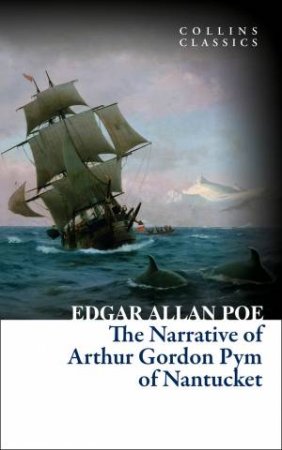 The Narrative of Arthur Gordon Pym of Nantucket by Edgar Allan Poe