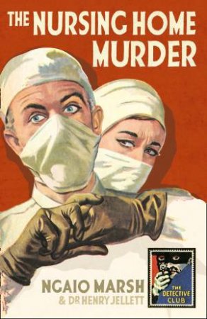 The Nursing Home Murder by Ngaio Marsh