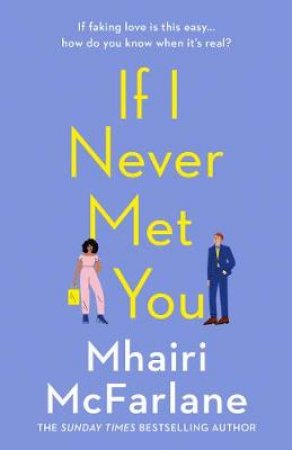 If I Never Met You by Mhairi McFarlane