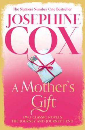 A Mother's Gift: Two Classic Novels by Josephine Cox