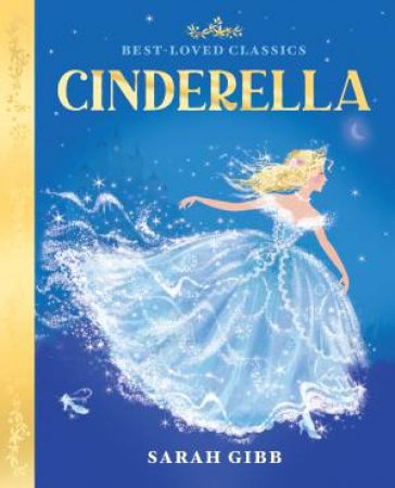 Best-Loved Classics - Cinderella by Sarah Gibb