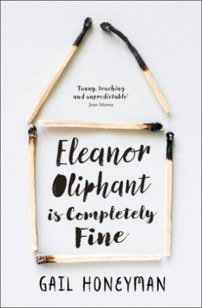 Eleanor Oliphant Is Completely Fine by Gail Honeyman