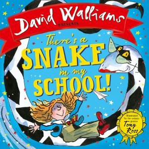 There's a Snake in My School! by David Walliams & Tony Ross