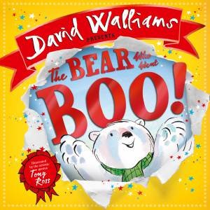 The Bear Who Went Boo! by David Walliams & Tony Ross