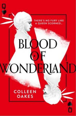 Blood Of Wonderland by Colleen Oakes