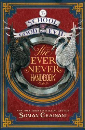 The School For Good And Evil: Ever Never Handbook by Soman Chainani