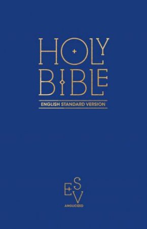 Holy Bible: English Standard Version (ESV) Anglicised Pew Bible [Blue] by Various