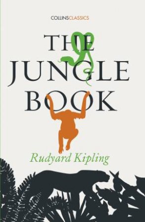 Collins Classics - The Jungle Book by Rudyard Kipling