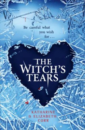 The Witch's Tears by Katharine Corr & Elizabeth Corr