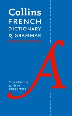 Collins French Dictionary And Grammar: Essential Edition by Various