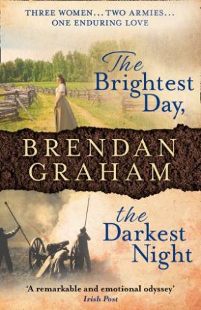 The Brightest Day, The Darkest Night by Brendan Graham