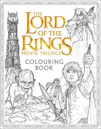 The Lord Of The Rings Movie Trilogy Colouring Book by J R R Tolkien