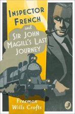 Inspector French Sir John Magills Last Journey