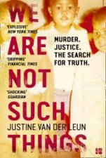 We Are Not Such Things A Murder In A South African Township And The Search for Truth And Reconciliation