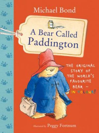 A Bear Called Paddington by Michael Bond & Peggy Fortnum