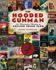 The Hooded Gunman An Illustrated History Of Collins Crime Club