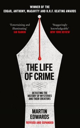 The Life Of Crime: Detecting The History Of Mysteries And Their Creators by Martin Edwards