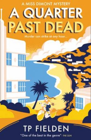 A Quarter Past Dead by T P Fielden