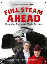 Full Steam Ahead How The Railways Made Britain