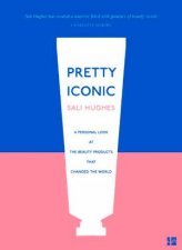 Pretty Iconic A Personal Look At The Beauty Products That Changed The World
