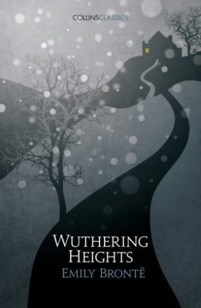 Collins Classics: Wuthering Heights by Emily Bronte