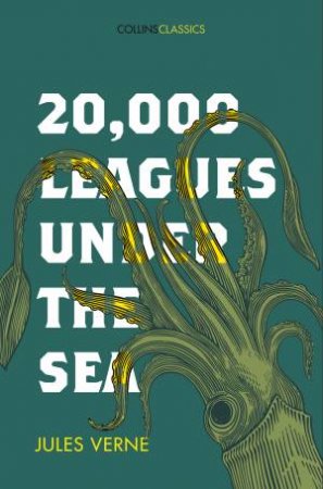 Collins Classics: 20,000 Leagues Under The Sea by Jules Verne
