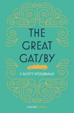 Collins Classics: The Great Gatsby by F Scott Fitzgerald