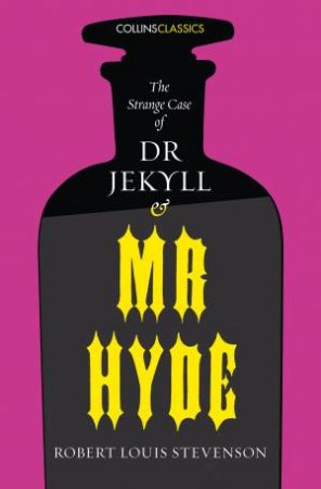 Collins Classics: The Strange Case Of Dr Jekyll And Mr Hyde by Robert Louis Stevenson