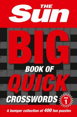 The Sun Big Book Of Quick Crosswords 1 by The Sun