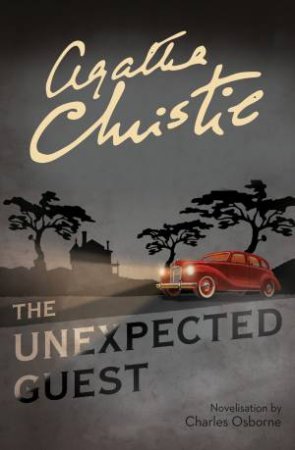 The Unexpected Guest by Agatha Christie