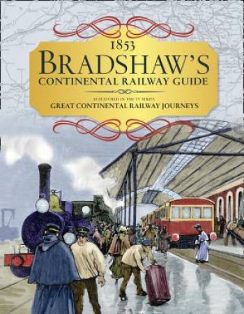 Bradshaw's Continental Railway Handbook: 1853 Railway Handbook Of Europe by George Bradshaw