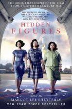 Hidden Figures The Untold Story Of The African American Women Who Helped Win The Space Race Film TieIn