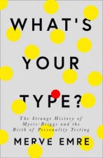 Whats Your Type The Strange History of MyersBriggs and the Birth of Personality Testing