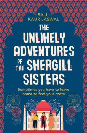 The Unlikely Adventures Of The Shergill Sisters by Balli Kaur Jaswal