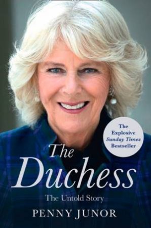The Duchess: The Love Affair That Rocked The Crown by Penny Junor