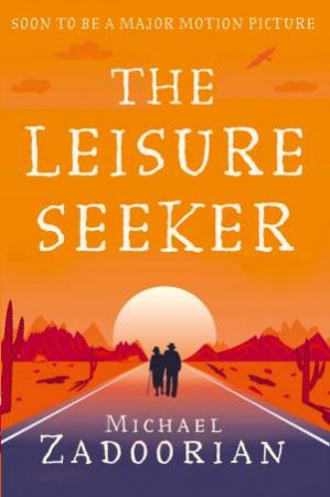 The Leisure Seeker by Michael Zadoorian