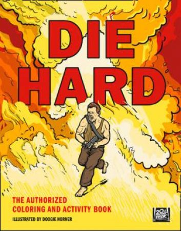 Die Hard: The Authorised Colouring And Activity Book by Twentieth Century Fox