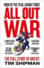 All Out War The Full Story Of How Brexit Sank Britains Political Class