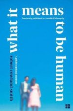 What It Means To Be Human An Intimate Story